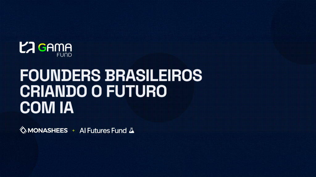 Gama Fund – Fouders Brasilieros Criando Futuro com IA